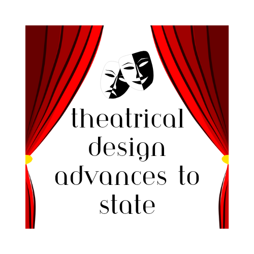 Theatrical Design Advances to State
